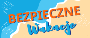Bezpieczne wakacje